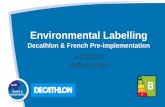 Environmental Labelling - FCBA - 20151124 EN ENV... · For 77 % : env Labelling is an advantage For 85 % : it improve the image of Decathlon For 70 % : ... Raffaele DUBY, Eco-design