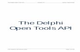 The Open Tools API - davidghoyle.co.uk · For me working with the Open Tools API started with Delphi 3 all those many moons ago. The Open Tools API started with Delphi 2 (first 32-bit