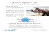 Microsoft Dynamics CRM - Preact · Microsoft Dynamics CRM CRM Managed Service & Support Unlimited usage phone support for Microsoft Dynamics CRM to answer user questions & resolve