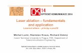 Laser ablation – fundamentals and application · • laser pulse duration • laser’s wavelength • optical-thermal properties of material to be processed • laser pulse properties