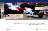 OLED: Form Follows Function for Digital Displays - lg.com · vastly greater color space. ... configurations of super-thin, curved, ... relevant for technology in the 21st century.