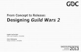 From Concept to Release: Designing Guild Wars 2twvideo01.ubm-us.net/o1/vault/gdc2013/slides/824128Whiteside... · From Concept to Release: Designing Guild Wars 2 ... The Art of War.