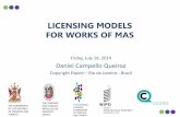 LICENSING MODELS FOR WORKS OF MAS - ncctt.org · LICENSING MODELS FOR WORKS OF MAS Friday, ... CARNIVAL – RIO DE JANEIRO ... CARNIVAL AS A PRODUCT •Since 2009 handles the organization