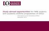 Study abroad opportunities for FWW students with academic ...Abroad_FWW... · WELTWEIT exchange programmes: Tuition fees at partner universities, if any, will be waived for exchange