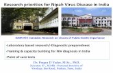 Research priorities for Nipah Virus Disease in India · Research priorities for Nipah Virus Disease in India ICMR-NIV mandate: Research on viruses of Public health Importance-Laboratory