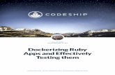 Dockerizing Ruby Apps and Effectively Testing them · In this book you will learn how to dockerize Ruby applications and how to test them. We will take a look at Docker's powerful