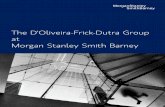 The D'Oliveira-Frick-Dutra Group Morgan Stanley Smith Barney · The D'Oliveira-Frick-Dutra Group at Morgan Stanley Smith Barney Managing wealth involves far more than managing an