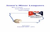 Iowa's Minor Leaguers · Iowa's Minor Leaguers Born in Iowa Iowa High School Iowa College ... 1 Season G IP W L ERA SV SO Total 23 90 8 6 3.20 108 Minor League Seasons: Team Affiliation: