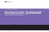 Document Únic de Protecció Civil Municipal - DUPROCIM · nicipal no subjectes al Decret 30/2015. • Redacció i suport a l’homologació i la implantació dels DUPROCIM.