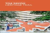 Toa Payoh Heritage trail/media/nhb/files/places/trails/toa payoh... · 1 IntroductIon O n the surface of things, Toa Payoh seems an entirely typical Singapore town. What differentiates