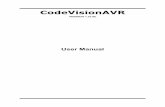 CodeVisionAVR User Manual - WordPress.com · CodeVisionAVR Table of Contents ... 98, NT 4, 2000 and XP operating systems. The C cross-compiler implements nearly all the elements of