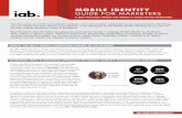 mobile identity GuIDE FOR MARKETERS - IAB · about the iab’s mobile marketing center of excellence ... ad and content experiences between our smartphones, tablets, laptop and desktop