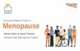 Everyone Matters Guide to Menopause · Network Rail Menopause Project Everyone Matters Guide to. Everyone Matters Guide to Menopause •The menopause is when a woman stops having