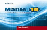 Maple User Manual - Drexel CCI · The Maple Software The Maple TM softw are is a po werful system that you can use to solv e comple x mathematical problems. You can also create professional