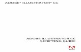 ADOBE® ILLUSTRATOR® CC -  · 6 1 Introduction This guide describes the scripting interface to Adobe® Illustrator® CC. If you are new to scripting or want basic information about