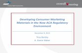 Developing Consumer Marketing Materials in the New ACA ... · Developing Consumer Marketing Materials in the New ACA Regulatory ... 2276; Medicare Managed Care Manual, Ch. 3; Medicare