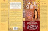 SOUL SHIFTS - Barbara De Angelisbarbaradeangelis.com/nl_dl/BarbaraDeAngelis_SoulShifts_excerpt.pdf · SOUL SHIFTS Transformative Wisdom for Creating a Life of Authentic Awakening,