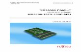 MB96300 FAMILY - Fujitsu · The MB2198-16FX-120P-M21 header board was built for the FPT-120P-M21 package to connect the MB2198-500 with the target-board (e.g. SK-96380-120PMT). Related