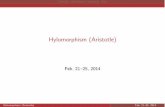 Hylomorphism (Aristotle) - Weebly · Hylomorphism (Aristotle) Feb. 21–25, 2014 Hylomorphism (Aristotle) Feb. 21–25, 2014. Aristotle Hylomorphic framework Soul Overview I Aristotle