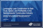 Leveraging Lean Construction to Gain Trust, Speed, and ... Panel 6 - Finale.pdf · Trust, Speed, and Profitability in the Semiconductor Construction Industry ... •Lean Applications