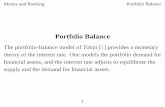 The portfolio-balance model of Tobin [ Portfolio Balance · The portfolio balance model revolves around the choice of whether to hold wealth as money or as bonds. 4. Money and Banking
