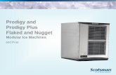 Prodigy and Prodigy Plus Flaked and Nugget - Scotsman Ice Training/Prodigy... · Prodigy and Prodigy Plus Flaked and Nugget Modular Ice Machines . Quick Review: What is a flaker?