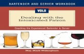 BARTENDER AND SERVER WORKBOOK - Dram Shop Expert · Bartender and Server Workbook: Path of Alcohol Through The Body - 1 - Welcome and Introduction The Coaching the Experienced Bartender