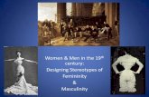 Women & Men in the 19 century: Designing Stereotypes of ... · • 1830: publication of first American fashion magazine, Godey’s Lady’s Book ... Menswear: craftsmanship; impeccable