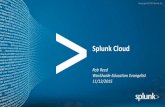 Splunk Cloud - University of Washington · 3 Agenda I. What is machine data? II. Splunk overview III. Industry use case IV. Key elements of Splunk Cloud V. Splunk Cloud industry use