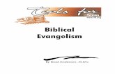 Biblical Evangelism by Brad A - Free Sunday …What is Biblical Evangelism? Whystudyevangelism?Doesn teveryonealreadyknowtheimpor-tance of spreading the gospel? After all, evangelism