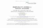 IMPACT 2002+: User Guide - Quantis · IMPACT2002+_UserGuide_for_vQ2 21_1November2012 ii A user guide for the Life Cycle Impact Assessment Methodology IMPACT 2002+ (Jolliet et al.