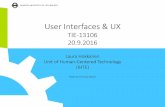 User Interfaces & UX - TUTprojekti/UI lecture.pdf · User Interfaces & UX TIE-13106 20.9.2016 Laura Hokkanen Unit of Human-Centered Technology (IHTE) Slides by Thomas Olsson. Contents