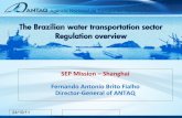 The Brazilian water transportation sector Regulation overviewweb.antaq.gov.br/Portal/pdf/palestras/20111010ChinaShanghai... · The Brazilian water transportation sector Regulation