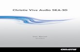 Christie Vive Audio SKA-3D · Christie Vive Audio SKA-3D User Manual 1 020-101056-02 Rev. 1 (10-2013) Important Safety Information Read this information thoroughly and completely