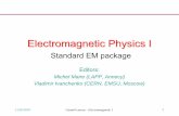 Electromagnetic Physics I - IN2P3geant4.in2p3.fr/2007/prog/VladimirIvanchenko/electromagnetic1.pdf · Electromagnetic Physics I Standard EM package Editors: Michel Maire (LAPP, Annecy)