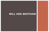 Mill and Bentham - its.caltech.edusquartz/Mill and Bentham6.pdf · Notions of utility were popular in Bentham’s day (and before). Bentham’s aim was to reduce utility to a single