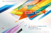 Grow talent, Create Star! - z-popdream.io · talent reserve initially from across Asia and turns them into global stars. To this end, the Z-POP DREAM Project will set up Z-POP Star