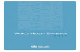 WORLD HEALTH STATISTICS 2011 - who.int · 4 Table 2 Cause-speciﬁc mortality and morbidity 57 Mortality Maternal mortality ratio (per 100 000 live births) Cause-speciﬁc mortality