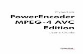 CyberLink PowerEncoder MPEG-4 AVC Editiondownload.cyberlink.com/ftpdload/user_guide/powerencoder/enu/Power... · CyberLink PowerEncoder MPEG-4 AVC Edition is the first H.264 (MPEG-4)