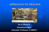APPROACH TO TRAUMA - ssu.ac.ir · Understand basic principles of initial trauma resuscitation. Understand the aspects of airway management that are unique to the trauma patient. Describe