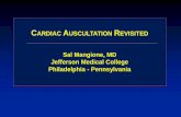 CARDIAC AUSCULTATION REVISITED Sal Mangione, MD … · Jefferson Medical College Philadelphia - Pennsylvania . BEDSIDE DIAGNOSIS Inspection ... given a presumptive diagnosis of pneumonia