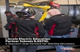 Lincoln Electric Education Partner Schools (LEEPS) · 2018-09-05 · as Welding Safety, SMAW and GMAW process tab patches. EDUCATION PARTNER WELDING SAFETY SM W GMA W GT W SA W CNC