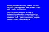Social systems: includes all sorts of behavioral ... 11 - Mating systems.pdf · Social systems: includes all sorts of behavioral relationships among individuals, not just mating;