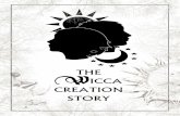 THE WICCA CREATION STORY - members.themoonlightpost.commembers.themoonlightpost.com/.../2015/10/Wicca-Creation-Story.pdf · W hen the humans began to grow and prosper, the Lord and
