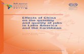 Effects of China on the quantity and quality of jobs in ... · tions: Mr. Ariel Armony and Mr. Enrique Dussel-Peters. Mr. Armony is Professor at the University of Pittsburgh, Director