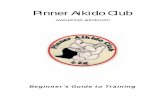 Pinner Aikido Club - JumpJet .info · Pinner Aikido Club – Beginner’s Guide to Training and although such techniques are painful and effective if resisted against they result