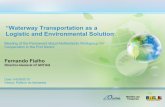 “Waterway Transportation as a Logistic and Environmental ...web.antaq.gov.br/Portal/pdf/palestras/ANTAQ2010Apr09DGFialho-Pales... · “Waterway Transportation as a Logistic and