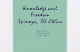Knowledge and Freedom Baruch Spinoza, The Ethicsthatmarcusfamily.org/.../Notes/8-Spinoza_Liz_Alex_Slides.pdf · Knowledge and Freedom Spinoza, The Ethics Class 8- Feb 10 th ... Spinoza