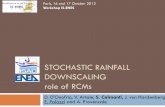STOCHASTIC RAINFALL DOWNSCALING role of RCMs filePROTHEUS overestimates the total precipitation but underestimates precipitation intensity and the number of dry days. Precipitation