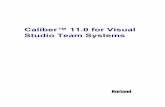 Caliber™ 11.0 for Visual Studio Team Systems - Micro Focus · Caliber - Visual Studio 2010 Integration Caliber 11.0 integrates with Visual Studio 2010 to provide Visual Studio users